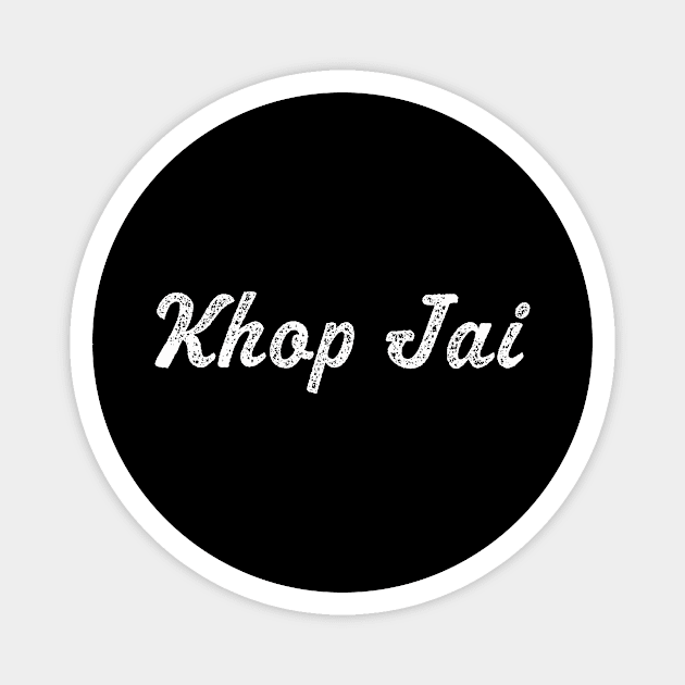 Khop Jai | Thank you very much Laotian meaning | Laos gift Magnet by MerchMadness